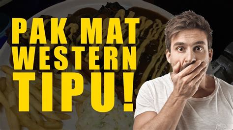 Pak mat western cafe asub kohas simpang empat. PAK MAT WESTERN TIPU! - YouTube