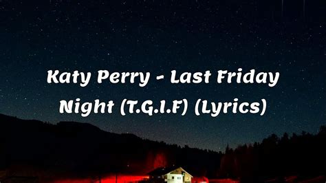 Katy Perry Last Friday Night T Lyrics Youtube