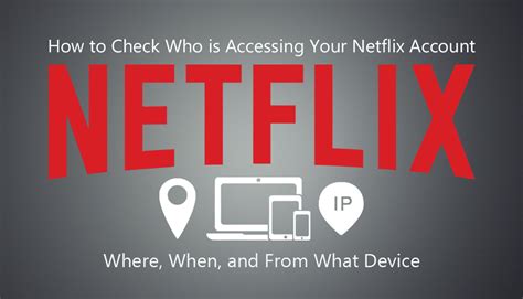 How To Check Who Is Using Your Netflix Account From Where When And On