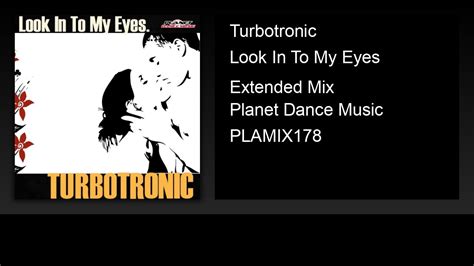 turbotronic look in to my eyes extended mix youtube