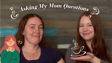 Asking My Mom Questions Youre Too Afraid To Ask Yours Meet My Mom Qanda Youtube