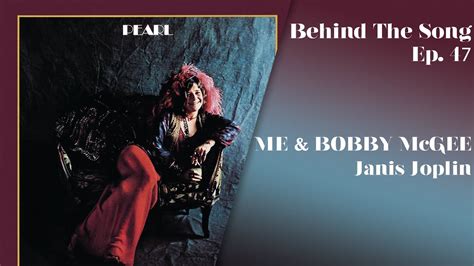 Behind The Song Episode Janis Joplin Me And Bobby Mcgee Youtube