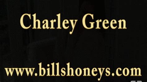 Bills Honeys Charley Green Silk And Sex Wmv