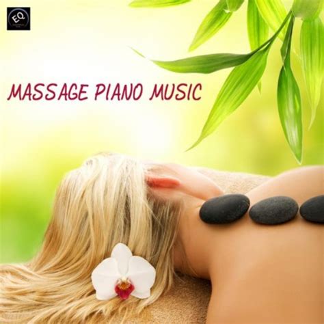 Play Massage Piano Music By Massage Music Piano Relaxation Masters On Amazon Music