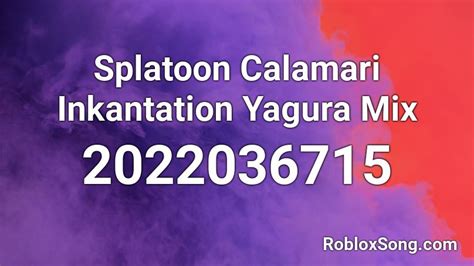 Splatoon Calamari Inkantation Yagura Mix Roblox Id Roblox Music Codes