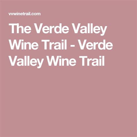 The Verde Valley Wine Trail Verde Valley Wine Trail Wine Trail
