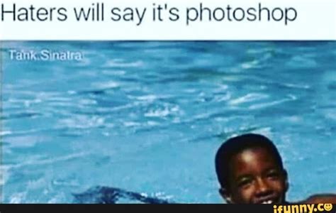 A Man Swimming In A Pool With The Caption Haters Will Say It S Photoshop