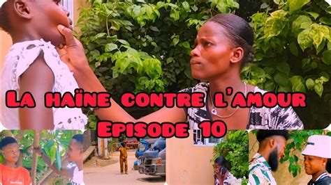 La HaÏne Contre Lamour Episode 10 Istwa Yon JÈn Gason Ak Yon Ti Dam Youtube