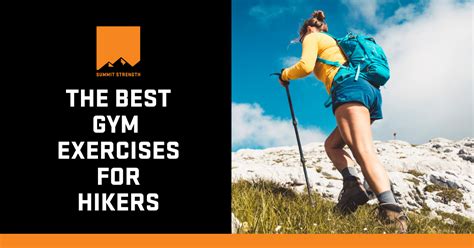 The Best Gym Exercises For Hikers Summit Strength