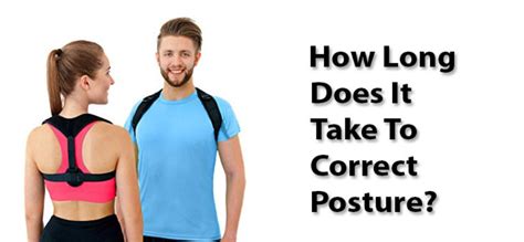 how long does it take to correct posture good posture hq