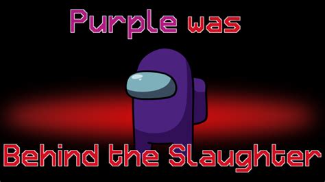 The Purple Imposter Behind The Slaughter
