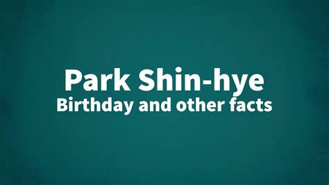 Park Shin Hye Birthday And Other Facts