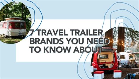 7 Best Travel Trailer Brands You Need To Know About Rvshare