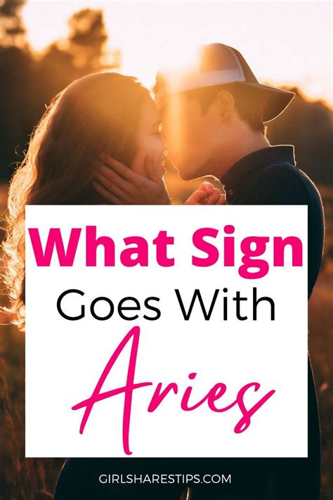 What Sign Goes With Aries Love Compatibility With Each Zodiac Signs