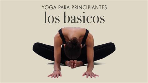 Yoga Para Principiantes Los Basicos Youtube