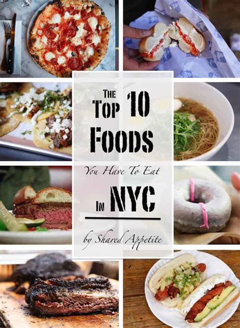 The Top 10 Foods You Have To Eat In Nyc Shared Appetite
