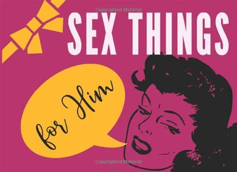 Sex Things For Him Sex Anniversary T For Him Birthday T For Men By Joflavor Goodreads