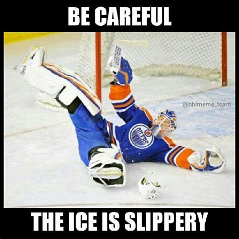 Be Careful Its Slippery Hockey Memes Edmonton Oilers Hockey Hockey