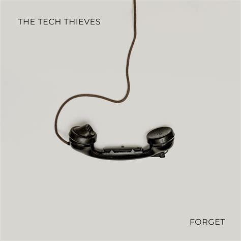 Forget The Tech Thieves 单曲 网易云音乐