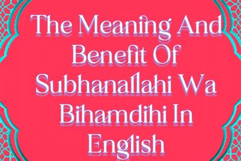 The Meaning And Benefit Of Subhanallahi Wa Bihamdihi In English Vtuplus