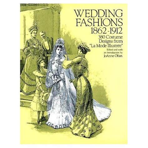 Wedding Fashions 1862 1912 380 Costume Designs From La Mode