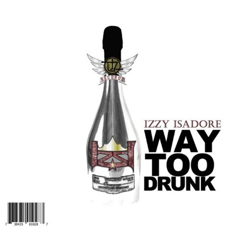 Way Too Drunk Radio Edit Single De Izzy Isadore Sur Amazon Music