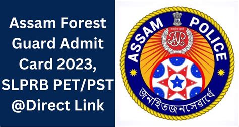 Assam Forest Guard Admit Card Slprb Pet Pst Direct Link At