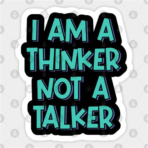 Im A Thinker Not A Talker Introvert Sticker Teepublic