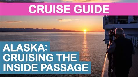 Alaska Cruise Guide Cruising The Inside Passage Youtube