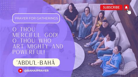 Bahai Prayer For Gatherings O Thou Merciful God Bahai Prayers