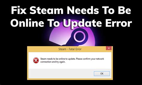 Fix Steam Needs To Be Online To Update Error On Windows 10
