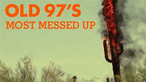 Old 97s Most Messed Up Louder