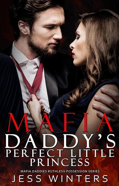 Mafia Daddys Perfect Little Princess An Age Gap Small Town Mafia Romance Mafia Daddies