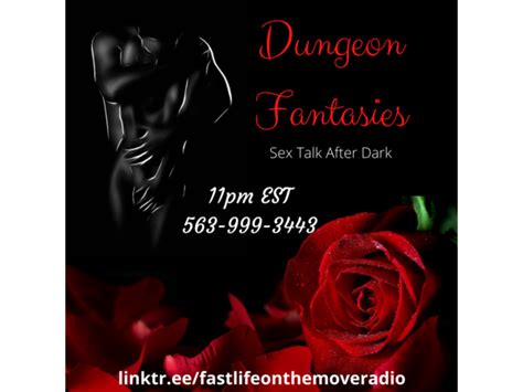 Dungeon Fantasies Sex Talk After Dark 0409 By Fast Life On The Move