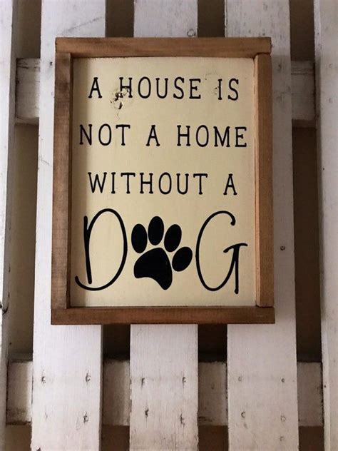 House Is Not A Home Without A Dog Sign Wooden Dog Sign Etsy In 2023