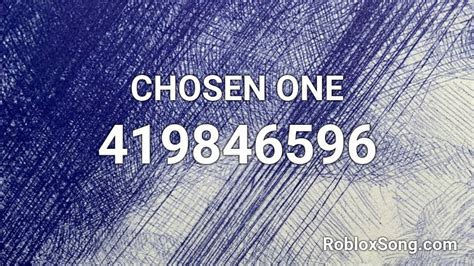 CHOSEN ONE Roblox ID - Roblox music codes
