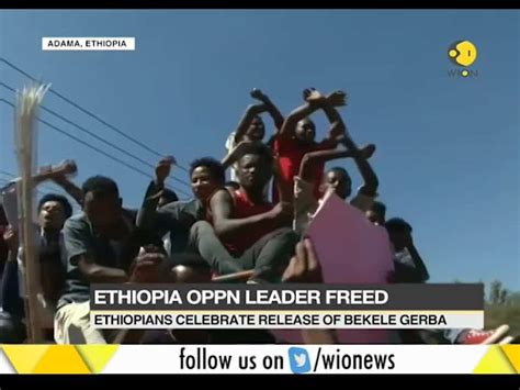 Ethiopians Celebrate Release Of Bekele Gerba World News