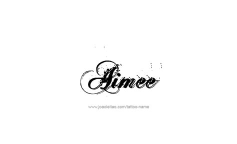 Aimee Name Tattoo Designs Name Tattoos Name Tattoo Name Tattoo Designs