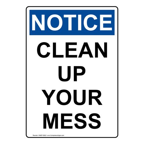 Osha Clean Up Your Mess Sign One 30821