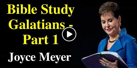 Joyce Meyer Watch Sermon Galatians Bible Study Part 1