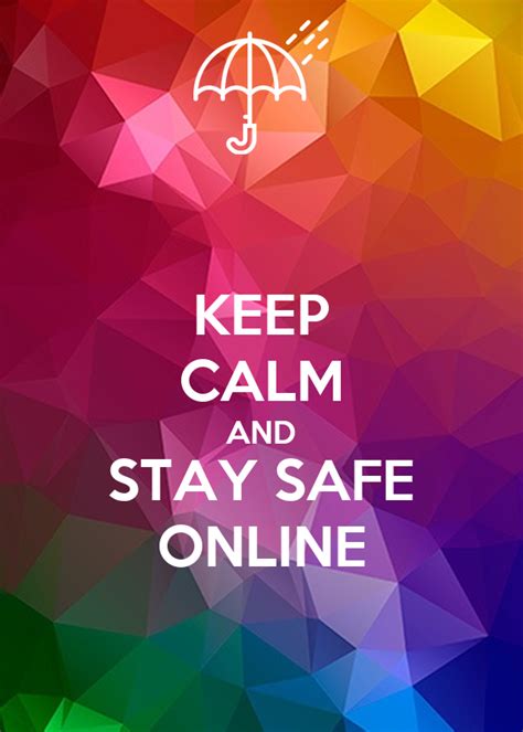 Keep Calm And Stay Safe Online Poster Jjq Keep Calm O Matic