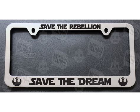 Save The Rebellion Save The Dream Chrome License Plate Frame Etsy