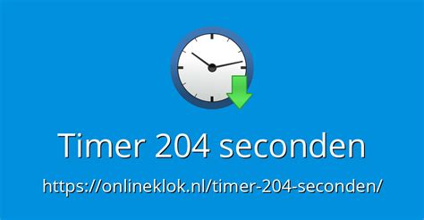 5 second timer, 3 second timer, 1 second timer, 1/2 second timer, and 1/4 second timer. Timer 204 seconden - Online Timer