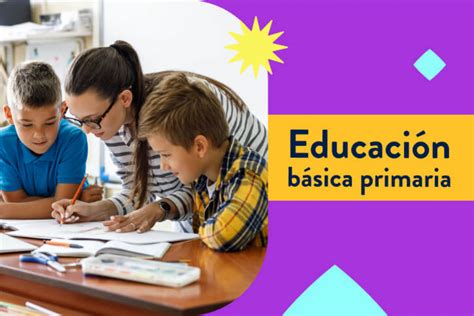 ¿qué Es Educación Básica Primaria Y Qué Comprende Poliverso