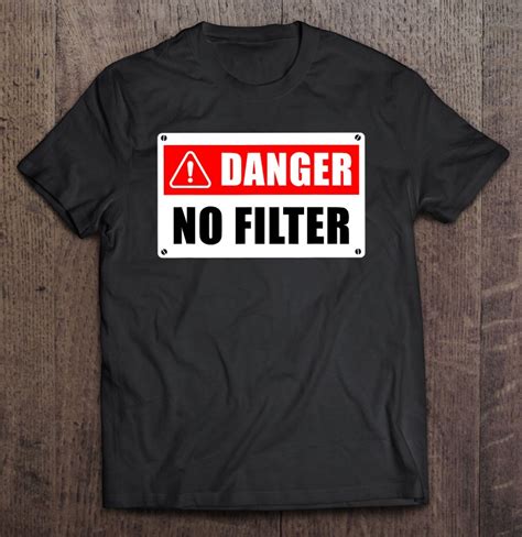 Danger No Filter Warning Sign Funny T