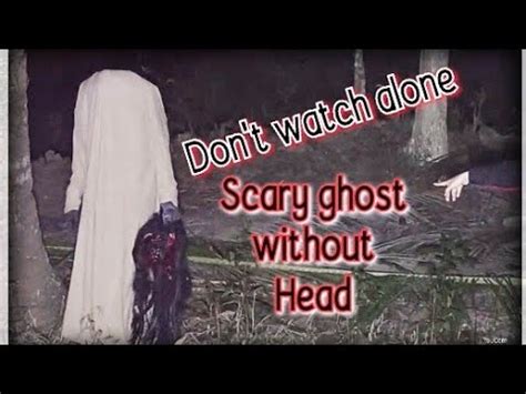 Ghost Without Head Scary Ghost Caught In Camera Real Ghost Caught