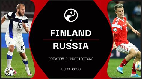 Finland Vs Russia Live Stream Predictions And Team News Euro 2020