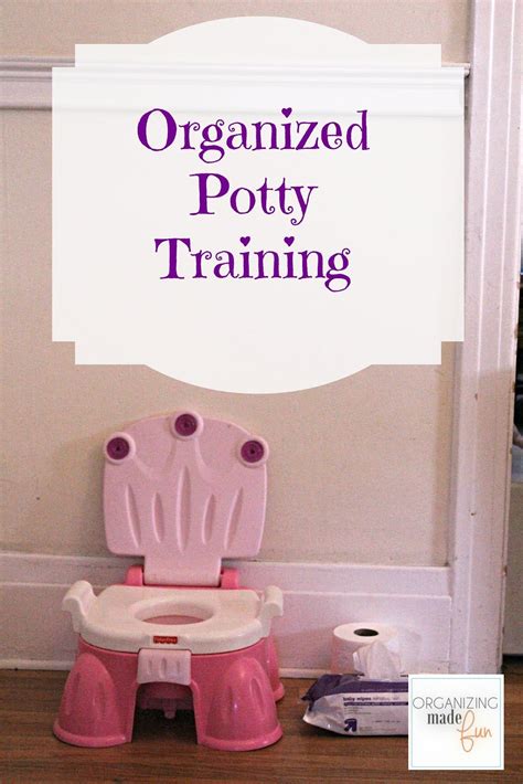 Organized Potty Training Organizing Made Fun Organized Potty