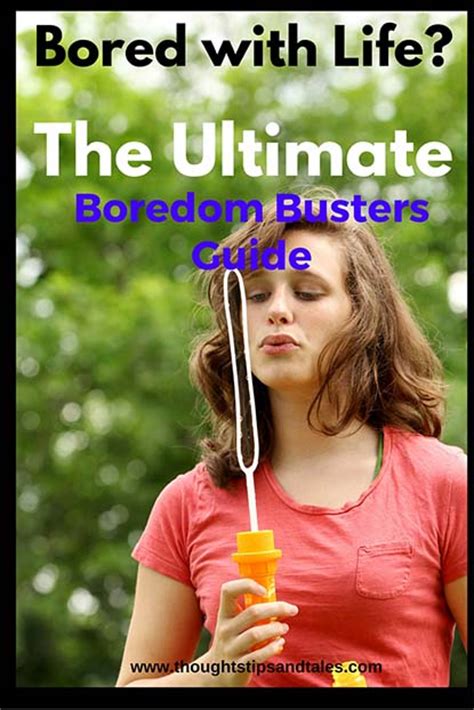 Bored With Life The Ultimate Boredom Buster Guide Will Energize You Thoughts Tips And Tales