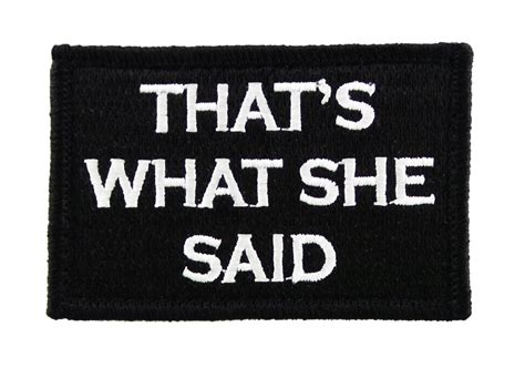 Thats What She Said Velcro Tactical Funny Fully Embroidered Morale Tags